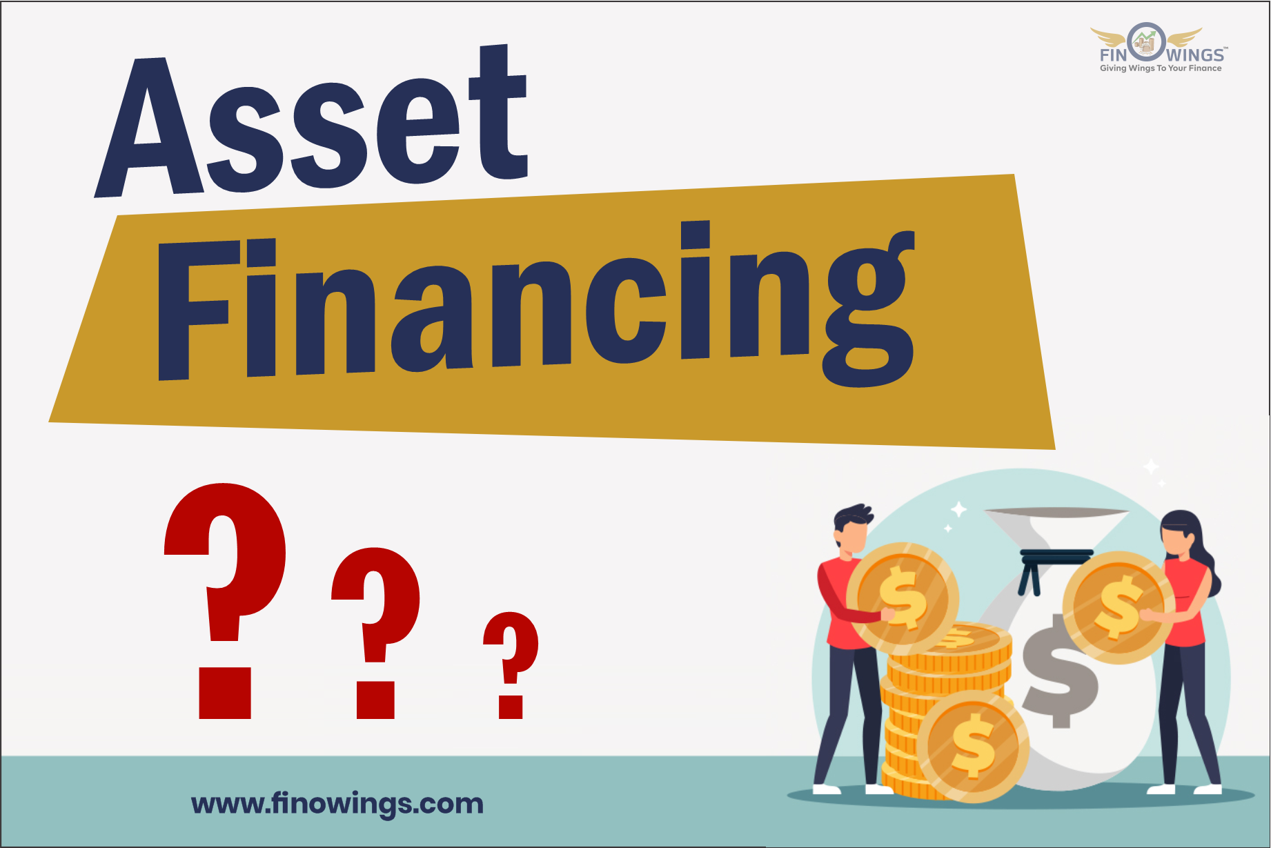 A Complete Guide for Asset Financing â€“ Introduction, Advantages, and Disadvantages